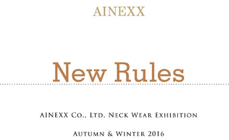 New Rules AINEXX Co.,LTD. NECK WEAR EXHIBITION